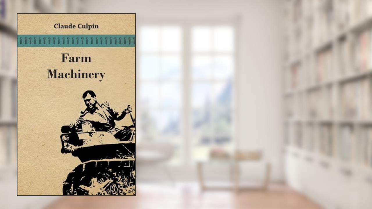 Farm Machinery, written by Claude Culpin