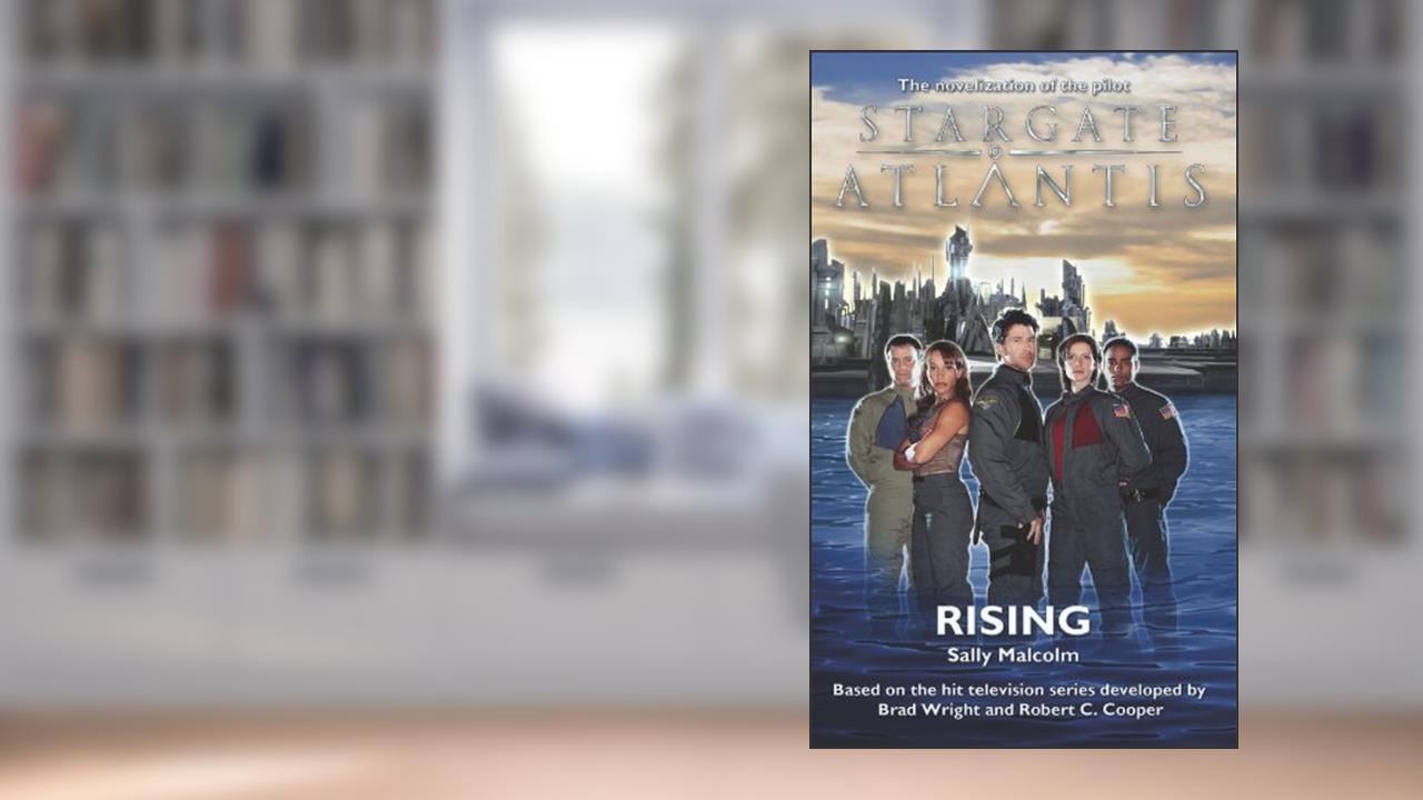 STARGATE ATLANTIS: Rising, written by Sally Malcolm