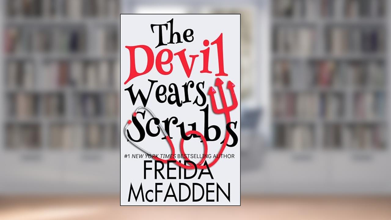 The Devil Wears Scrubs: A Short Comedic Novel (Dr. Jane McGill Book 1), written by Freida McFadden
