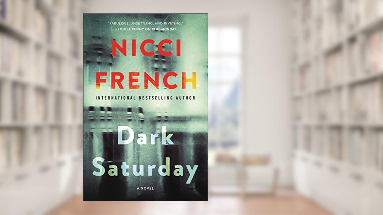DARK SATURDAY (A Frieda Klein Novel, 6), written by Nicci French
