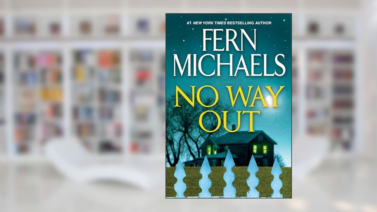 No Way Out: A Gripping Novel of Suspense, written by Fern Michaels