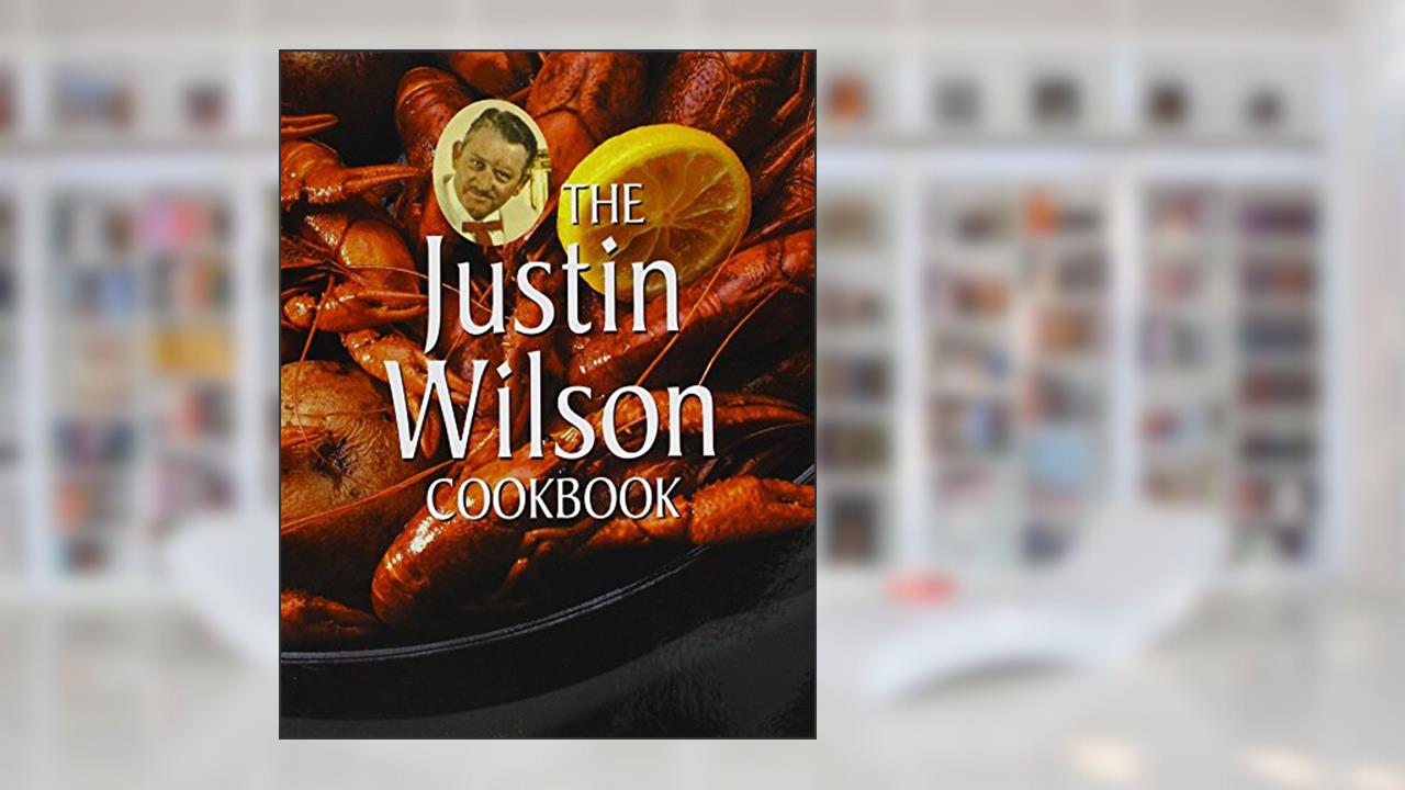 The Justin Wilson Cookbook, written by Justin Wilson