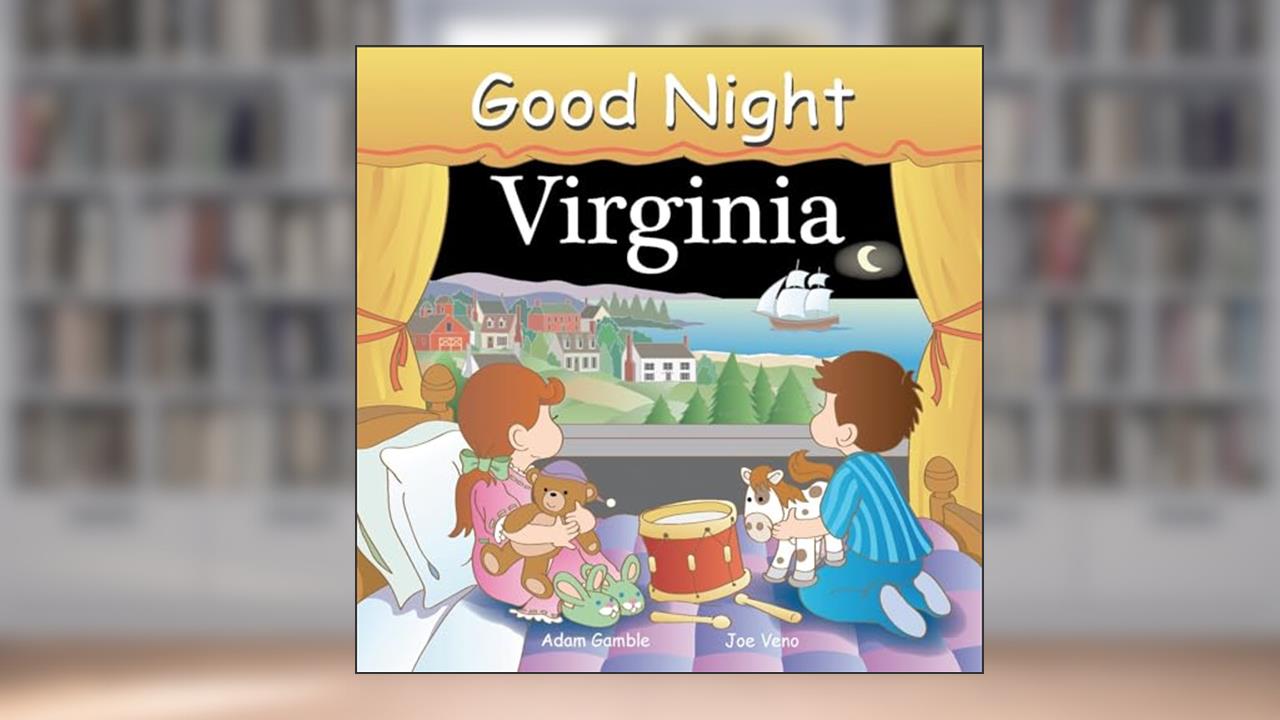 Good Night Virginia (Good Night Our World), written by Adam Gamble