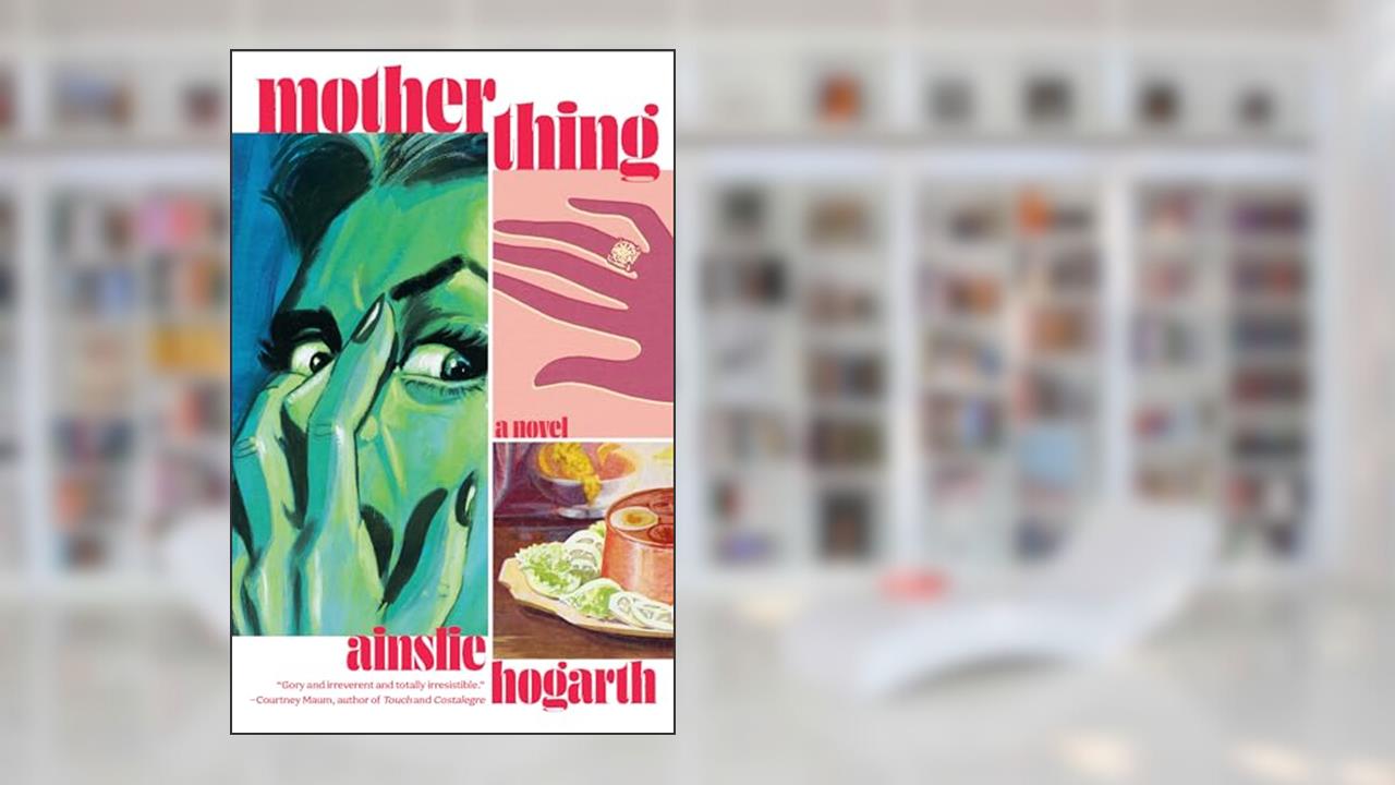 Motherthing, written by Ainslie Hogarth