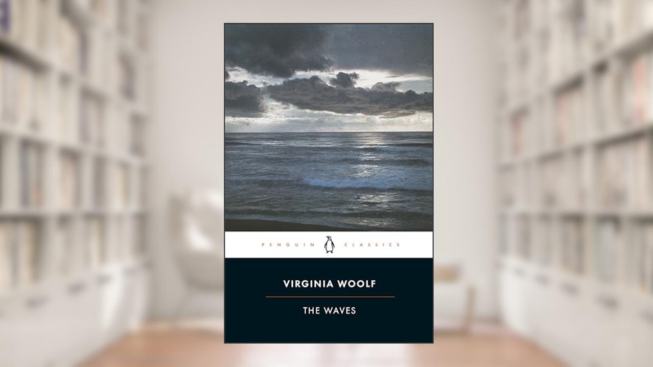 Virginia Woolf The Waves (Penguin Classics) /anglais, written by WOOLF VIRGINIA