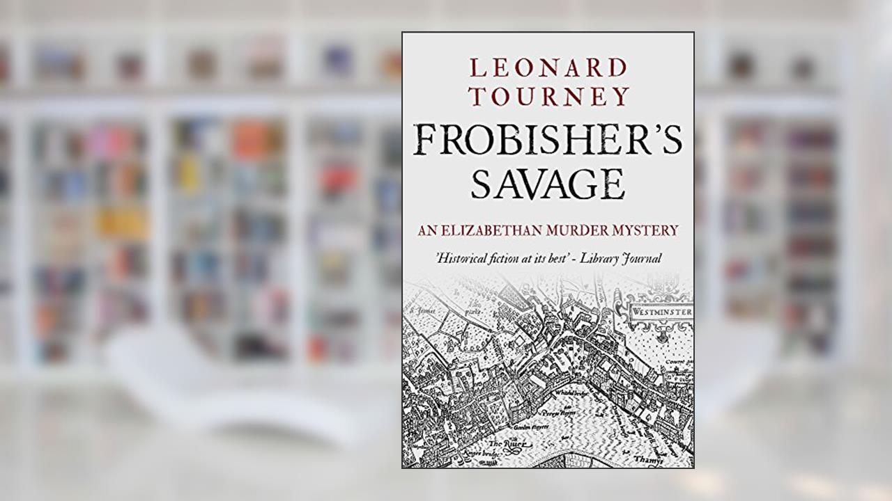 Frobisher's Savage (Joan and Matthew Stock Mystery Book 8), written by Leonard Tourney