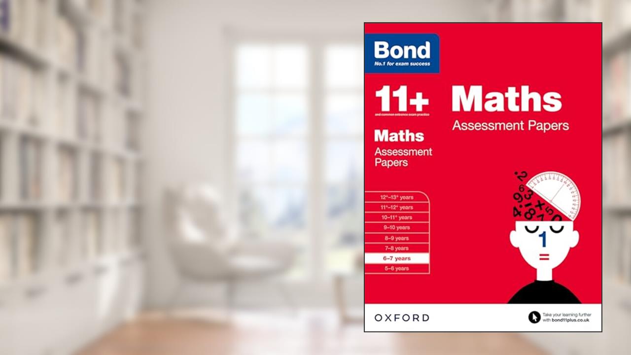 Bond 11+: Maths: Assessment Papers: 6-7 years (Bond 11+), written by Anne Frobisher