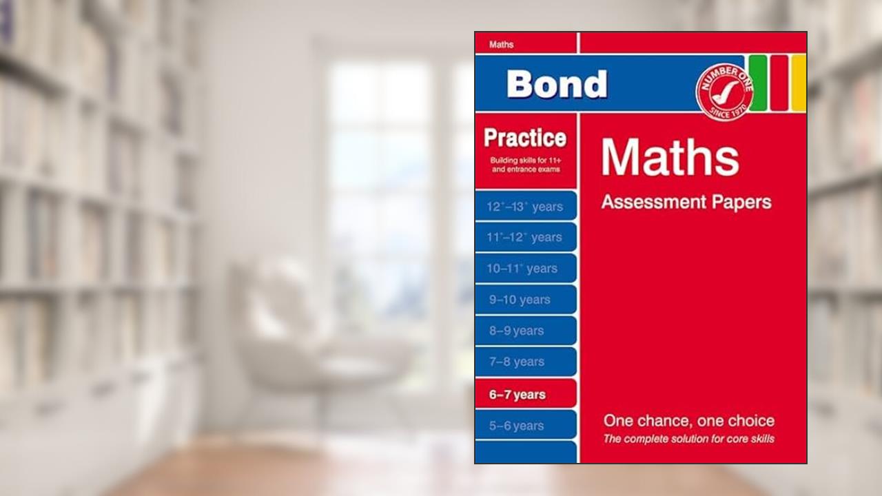 Bond Maths Assessment Papers 6-7 years, written by Len Frobisher; Anne Frobisher