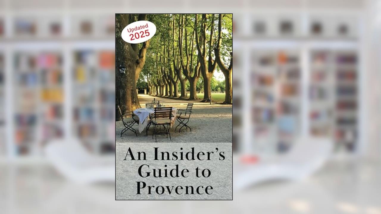 An Insider's Guide to Provence, written by Keith Van Sickle