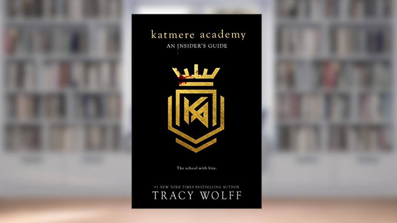 Katmere Academy: An Insider's Guide, written by Tracy Wolff