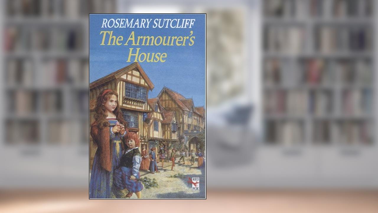 (The Armourer's House (Red Fox Older Fiction)) [By: Sutcliff, Rosemary] [Mar, 1994], written by Rosemary Sutcliff