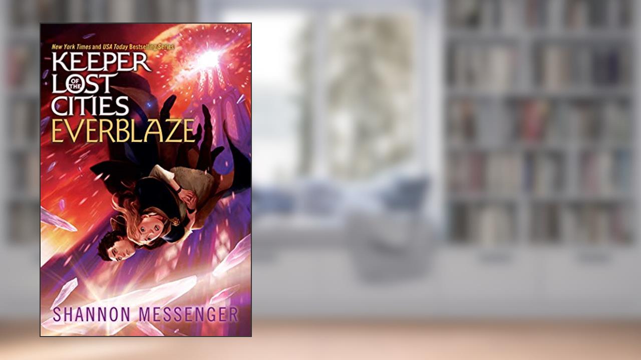 Everblaze (3) (Keeper of the Lost Cities), written by Shannon Messenger