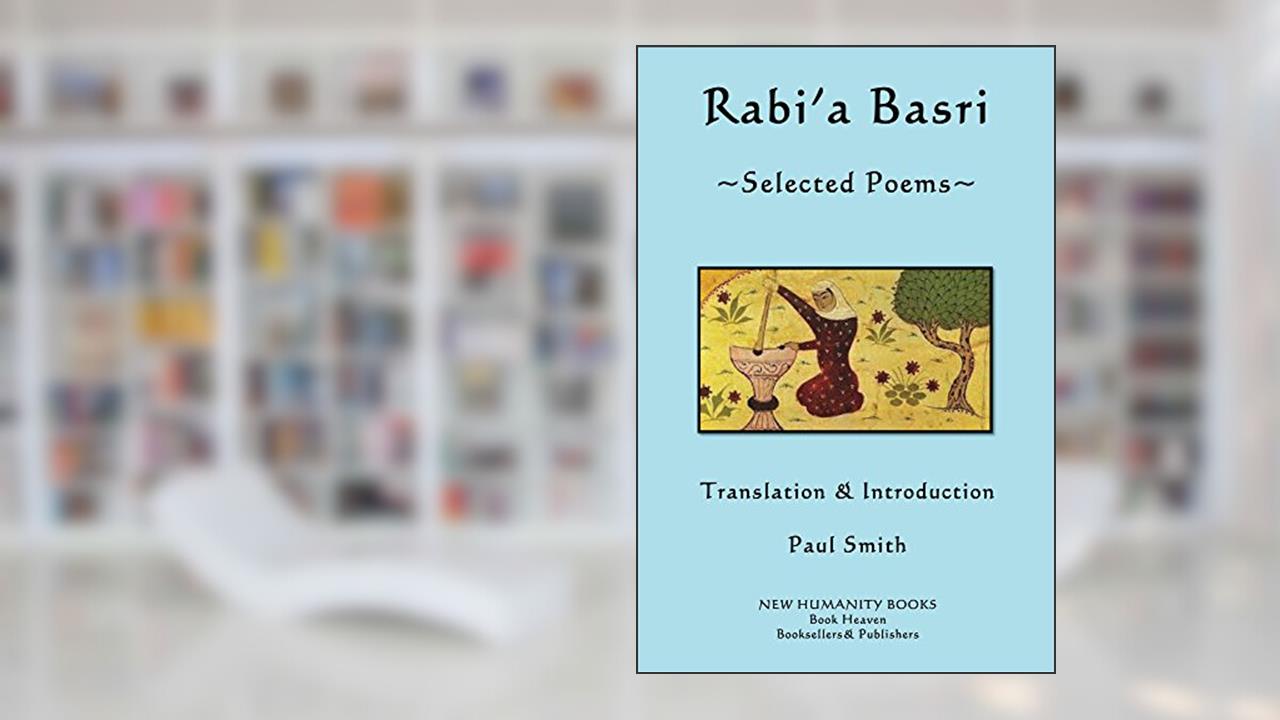 Rabi'a Basri: Selected Poems, written by Rabi'a
