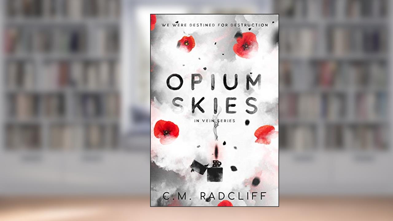 Opium Skies (In Vein Series Book 1), written by C.M. Radcliff