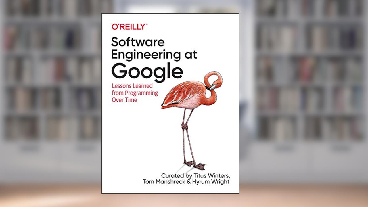 Software Engineering at Google: Lessons Learned from Programming Over Time, written by Titus Winters; Tom Manshreck; Hyrum Wright