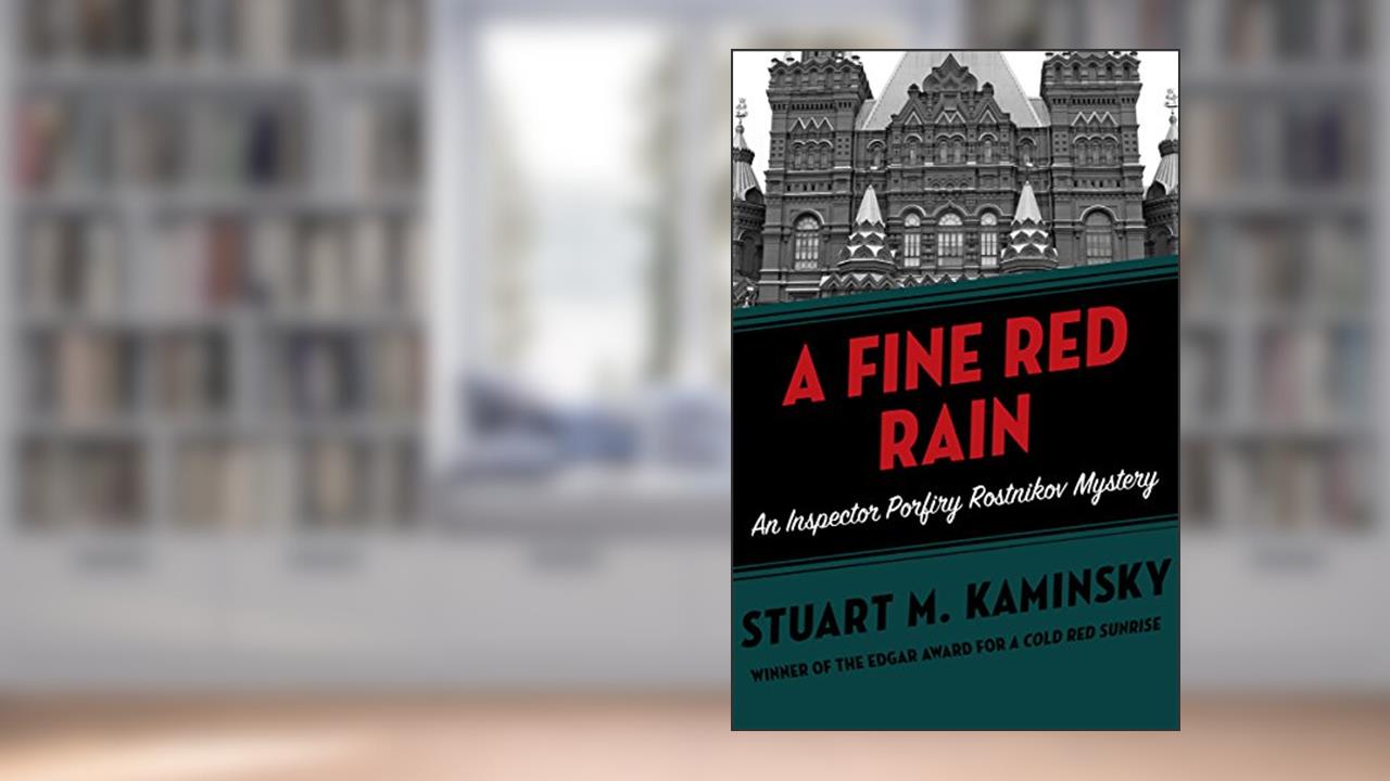 A Fine Red Rain (Inspector Porfiry Rostnikov Mysteries Book 4), written by Stuart M. Kaminsky