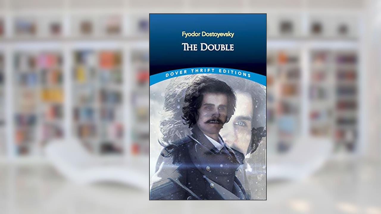 The Double (Dover Thrift Editions: Classic Novels), written by Fyodor Dostoyevsky