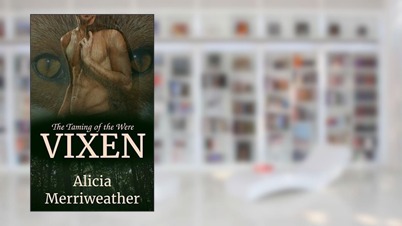 The Taming of the Werevixen: A Paranormal Pregnancy Romance (Sensual Shifters Book 1), written by Alicia Merriweather