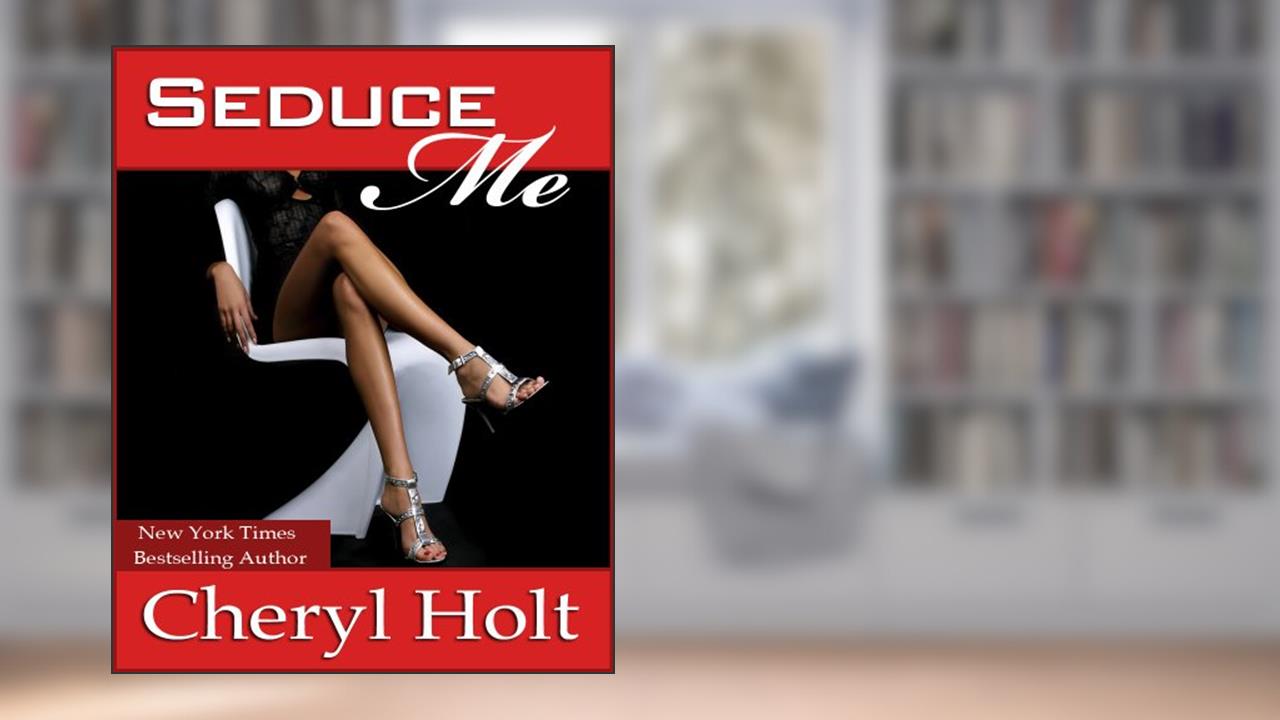 Seduce Me (The Merriweather Family Book 1), written by Cheryl Holt