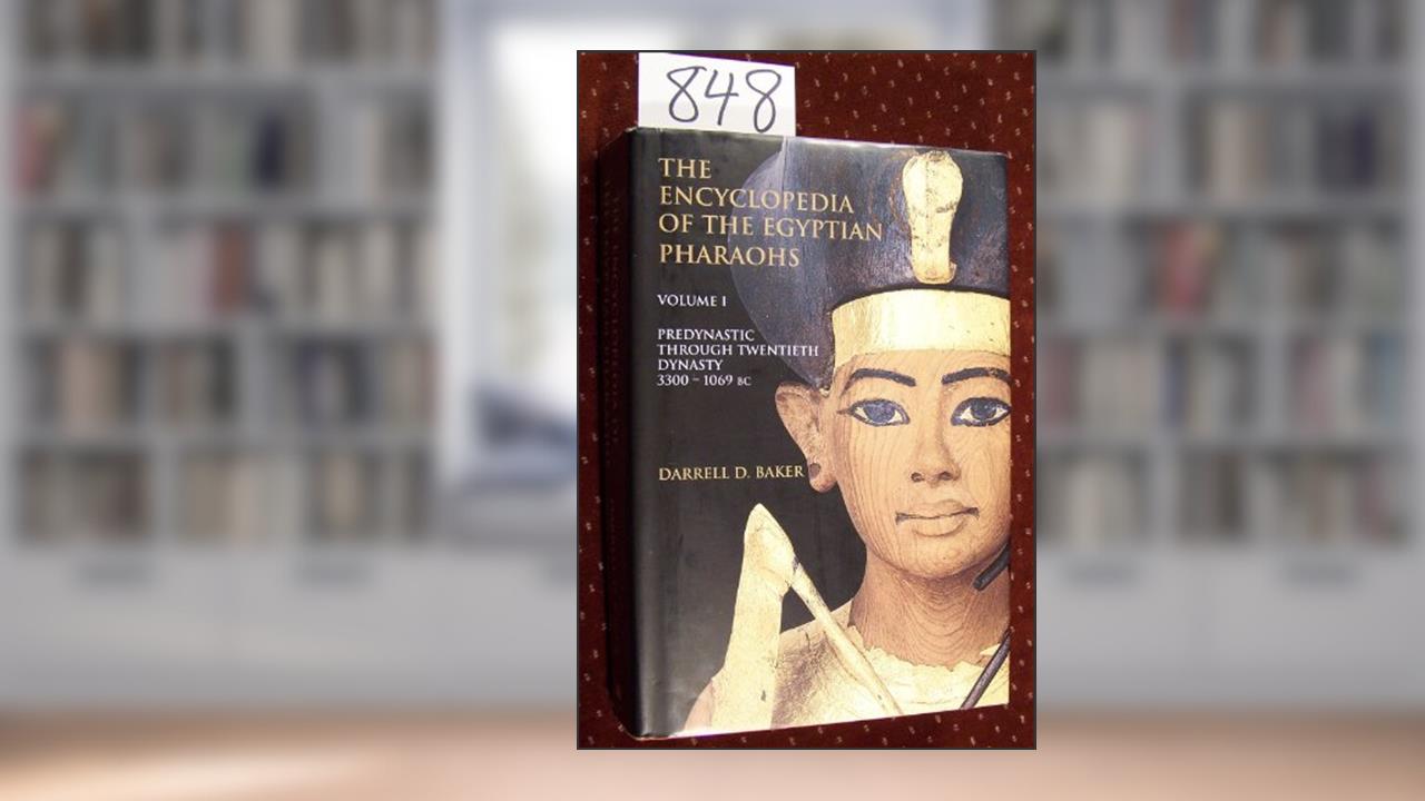 The Encyclopedia of the Egyptian Pharaohs: Volume I - Predynastic to the Twentieth Dynasty (3300-1069 BC), written by Jill L. Baker; Darrell D. Baker