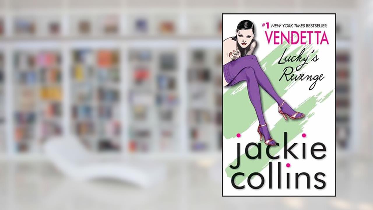 Vendetta: Lucky's Revenge (Lucky Santangelo Book 4), written by Jackie Collins