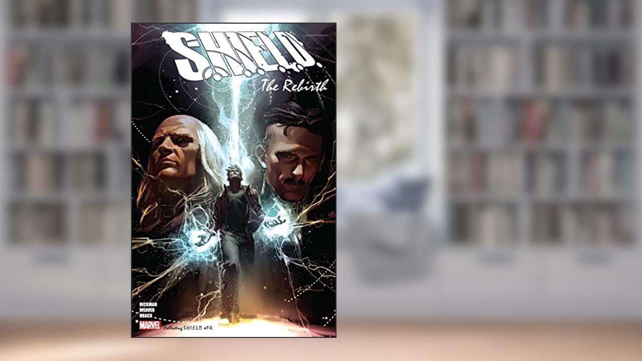 S.H.I.E.L.D. by Hickman & Weaver: The Rebirth (S.H.I.E.L.D. (2011)), written by Jonathan Hickman
