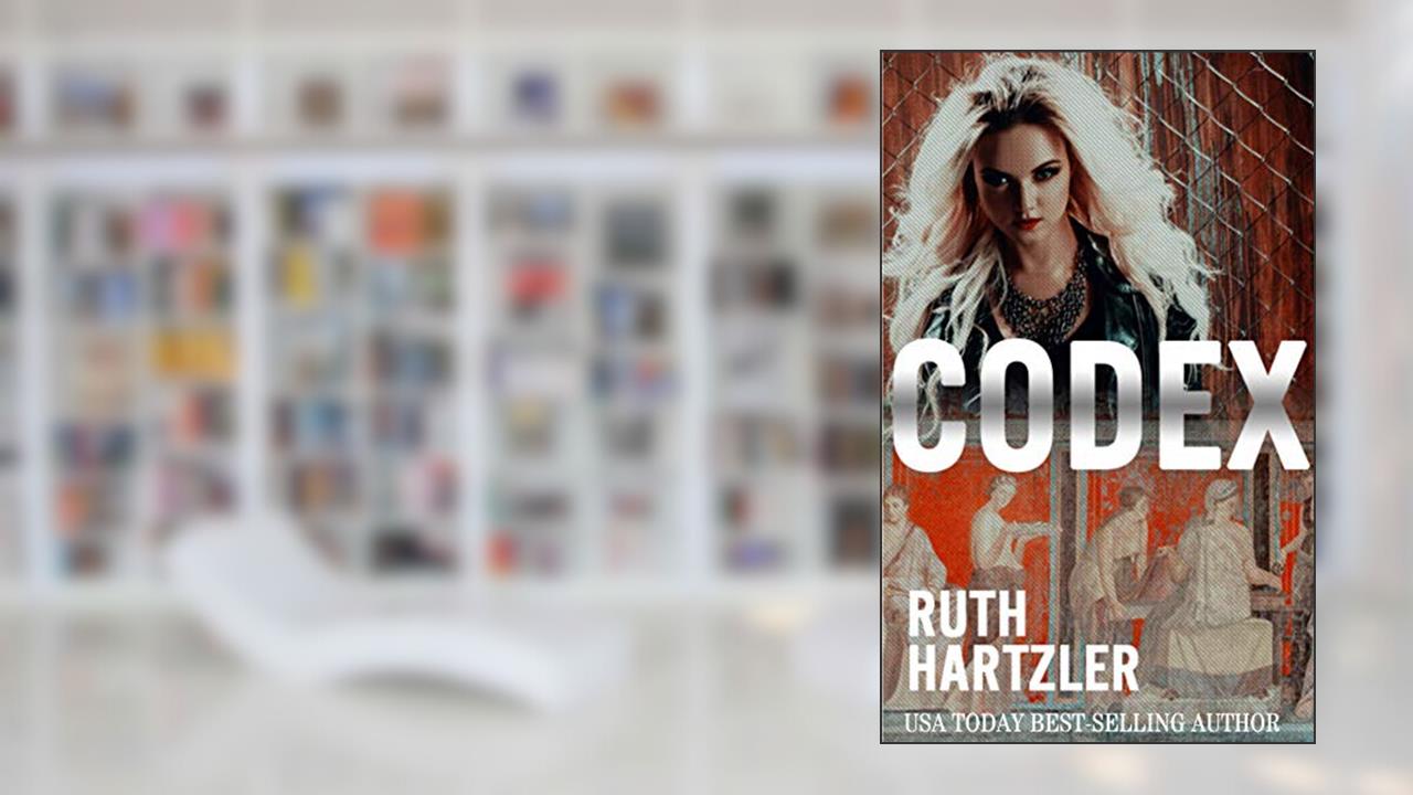 Codex: Archaeological Triller (Relic Hunters Taskforce Book 4), written by Ruth Hartzler