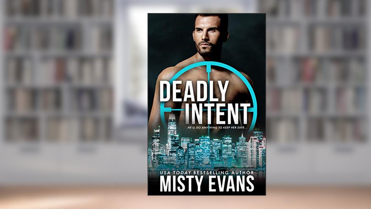 Deadly Intent, SCVC Taskforce Romantic Suspense Series, Book 4 (A SCVC Taskforce Romantic Suspense), written by Misty Evans