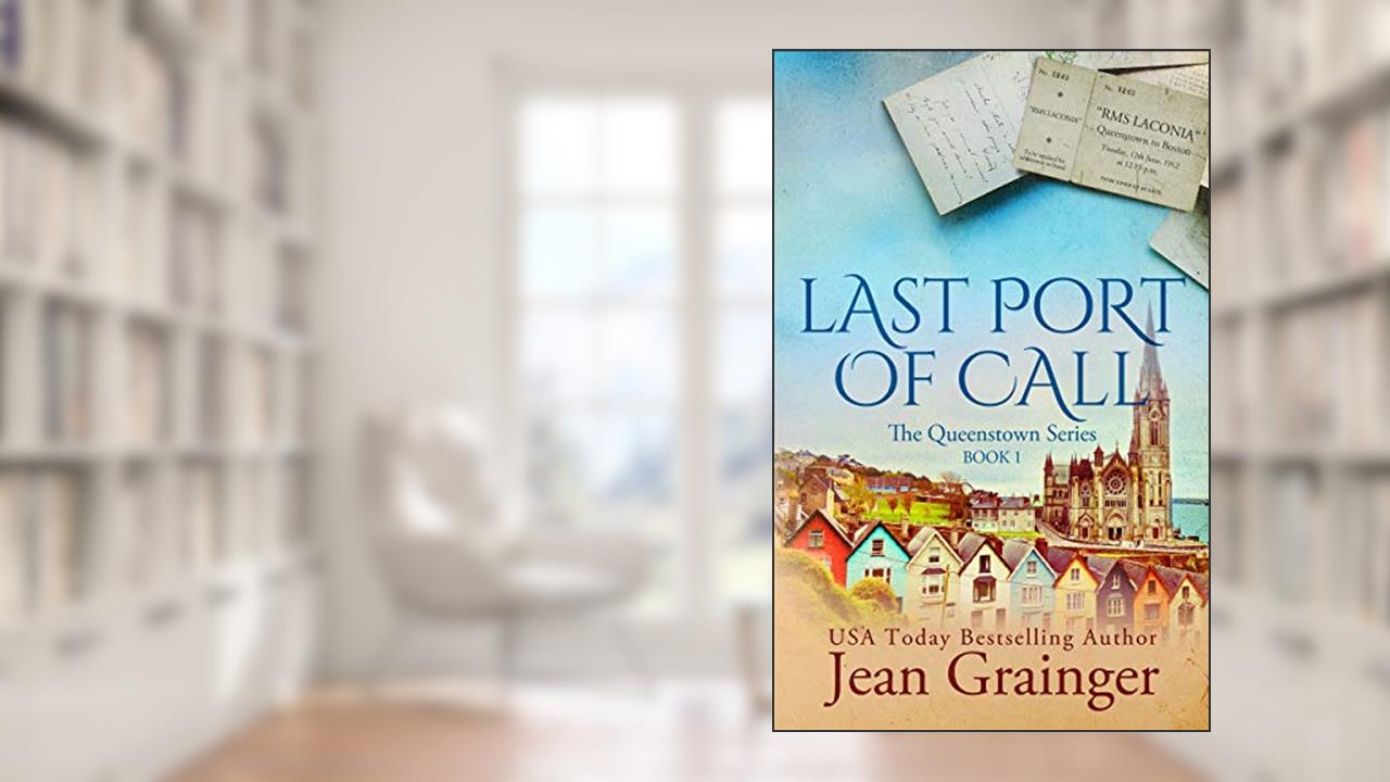 Last Port of Call: The Queenstown Series, written by Jean Grainger