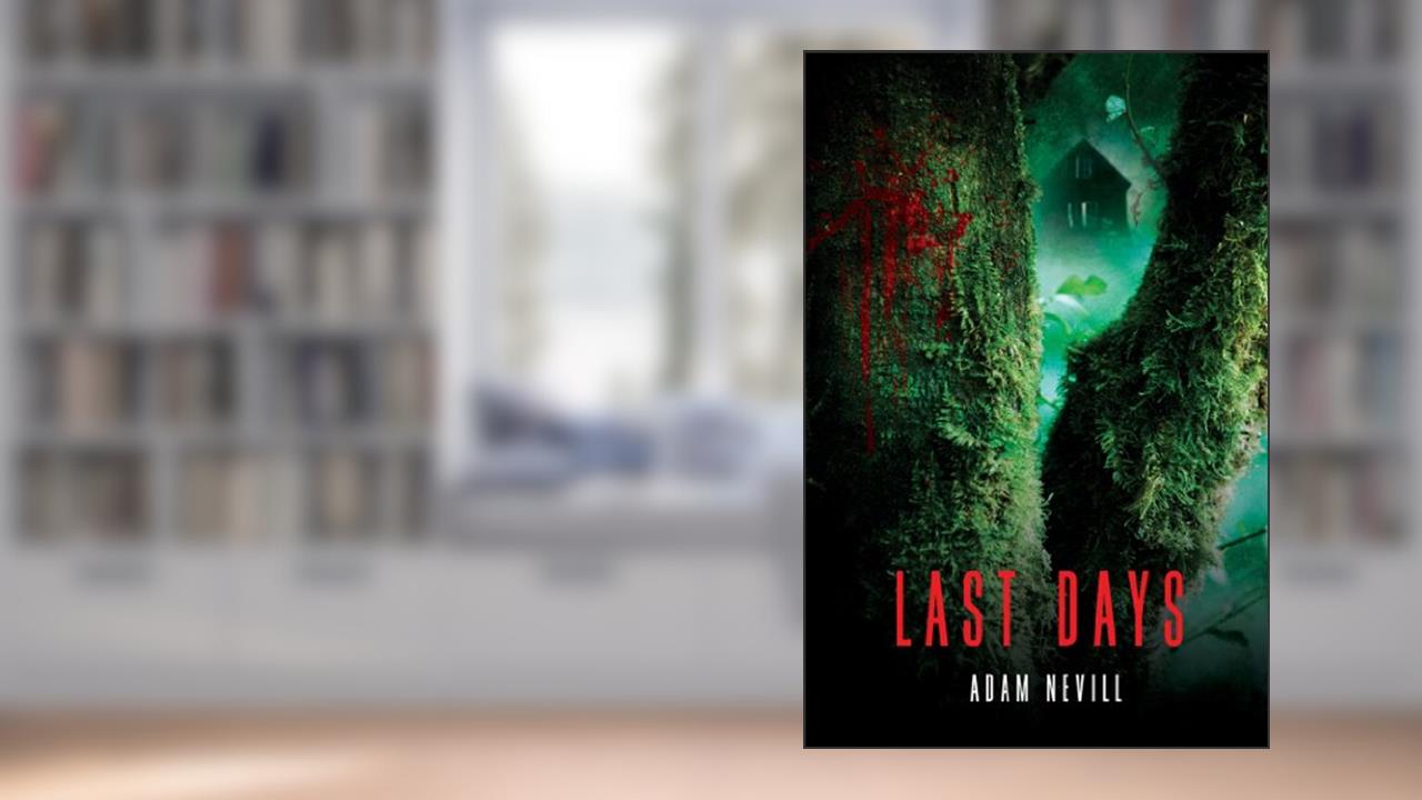 Last Days, written by Adam Nevill
