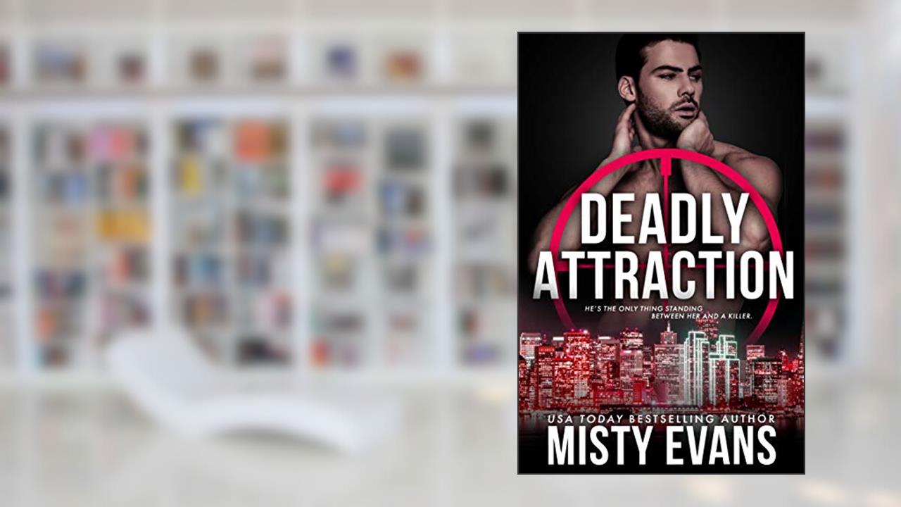 Deadly Attraction: SCVC Taskforce, Book 6 (A SCVC Taskforce Romantic Suspense), written by Misty Evans