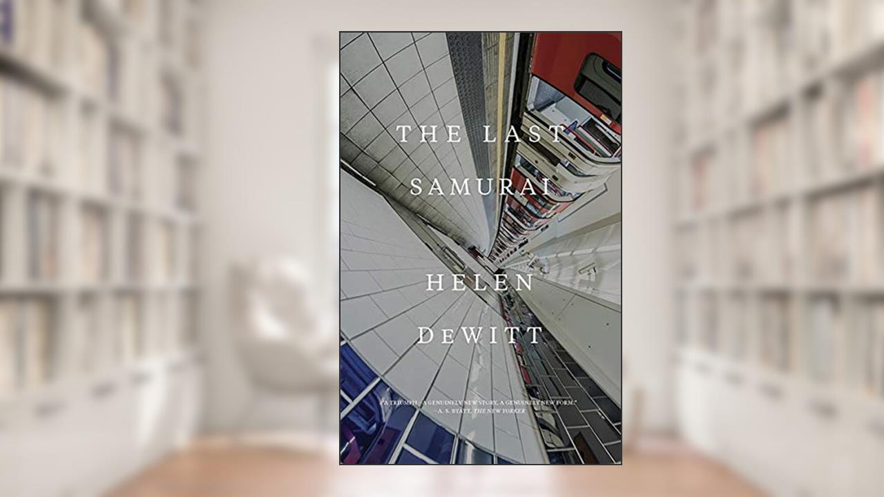 The Last Samurai, written by Helen DeWitt