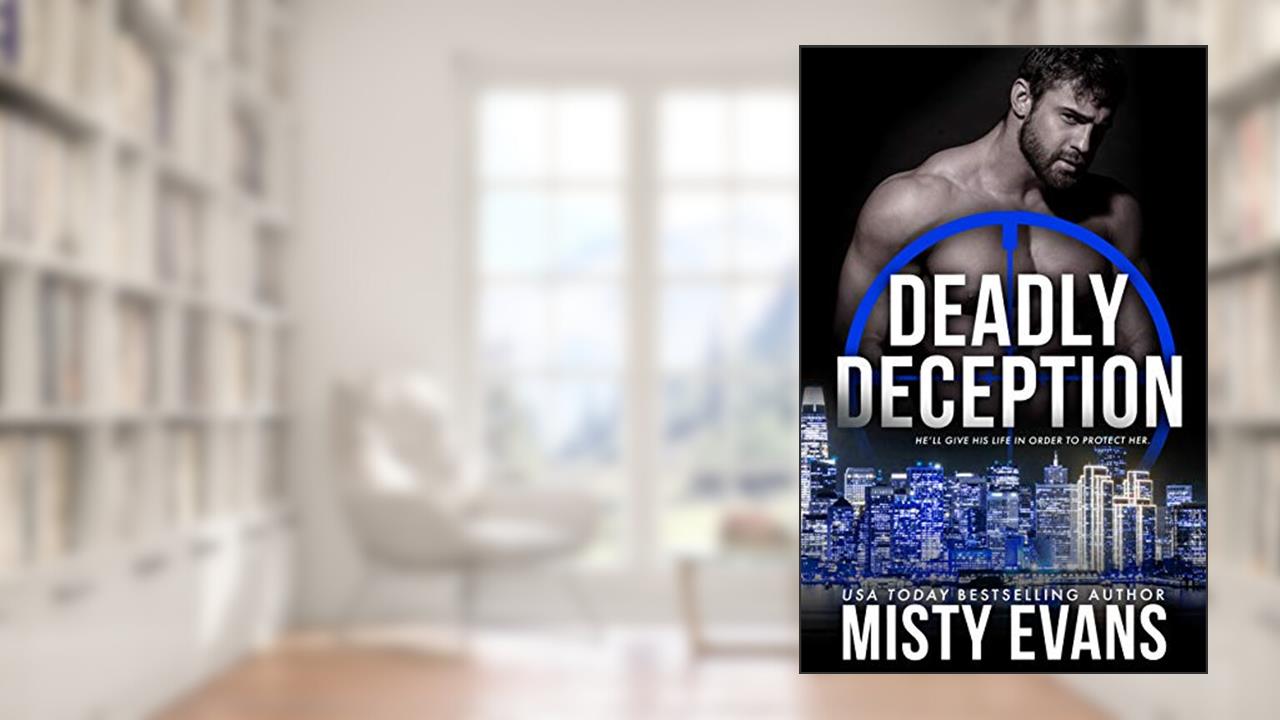 Deadly Deception: SCVC Taskforce Romantic Suspense Series, Book 2 (A SCVC Taskforce Romantic Suspense), written by Misty Evans