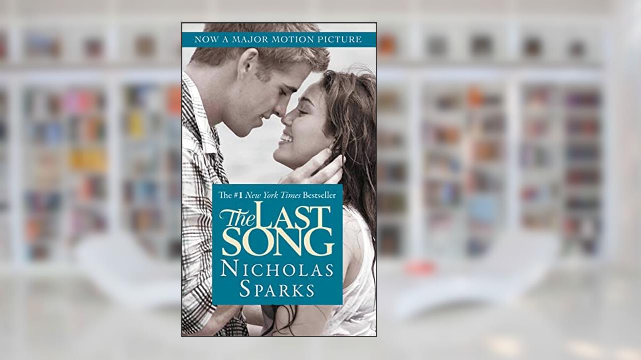 The Last Song, written by Nicholas Sparks