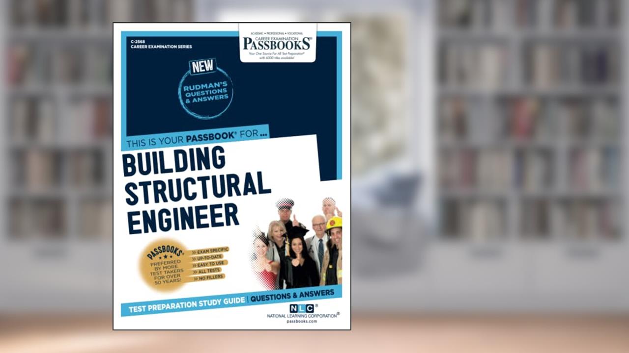 Building Structural Engineer (C-2568): Passbooks Study Guide (Career Examination Series), written by National Learning Corporation