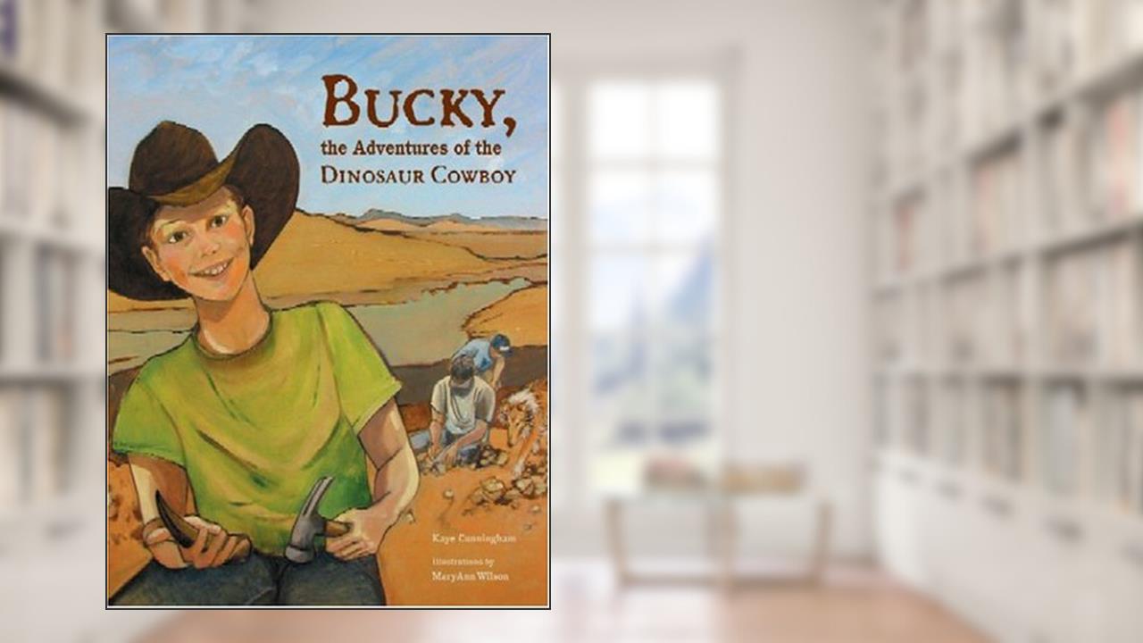 Bucky, the Adventures of the Dinosaur Cowboy, written by Kay Cunningham