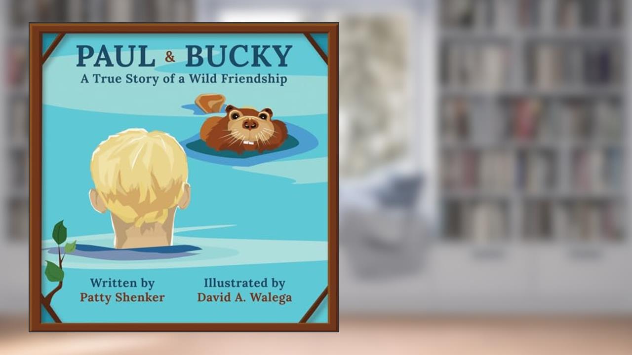 Paul and Bucky: A True Story of a Wild Friendship, written by Patty Shenker