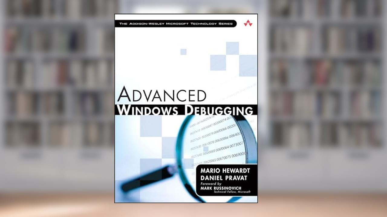 Advanced Windows Debugging, written by Mario Hewardt; Daniel Pravat