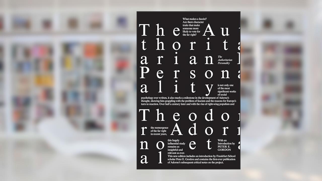 The Authoritarian Personality, written by Theodor Adorno; Else Frenkel-Brunswik; Daniel J. Levinson; R. Nevitt Sanford