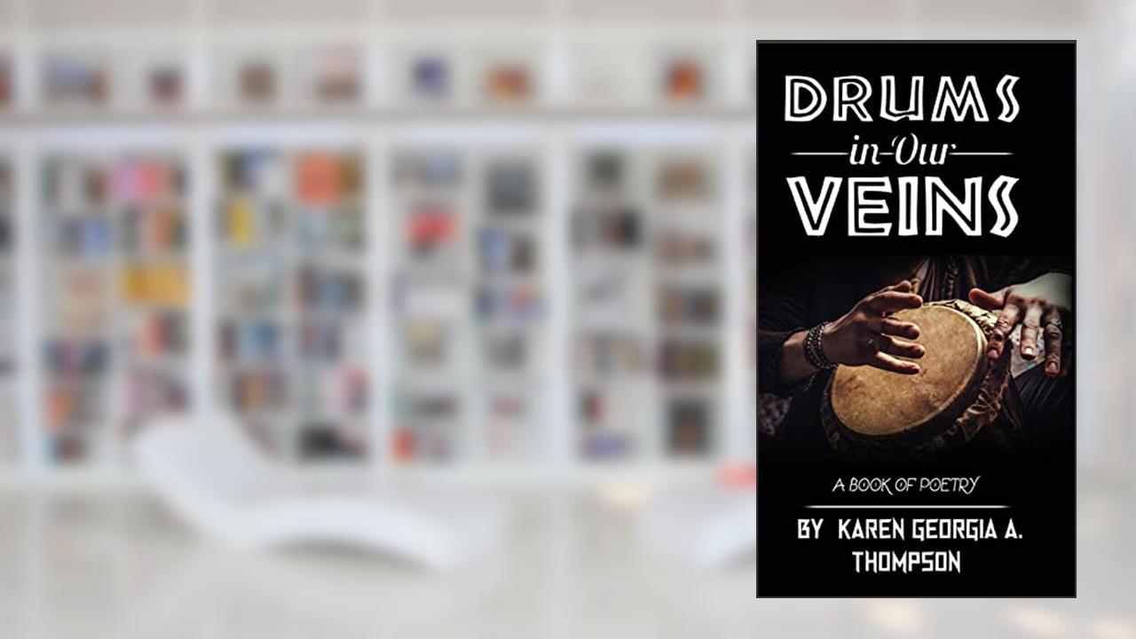 Drums In Our Veins, written by Karen Georgia Thompson
