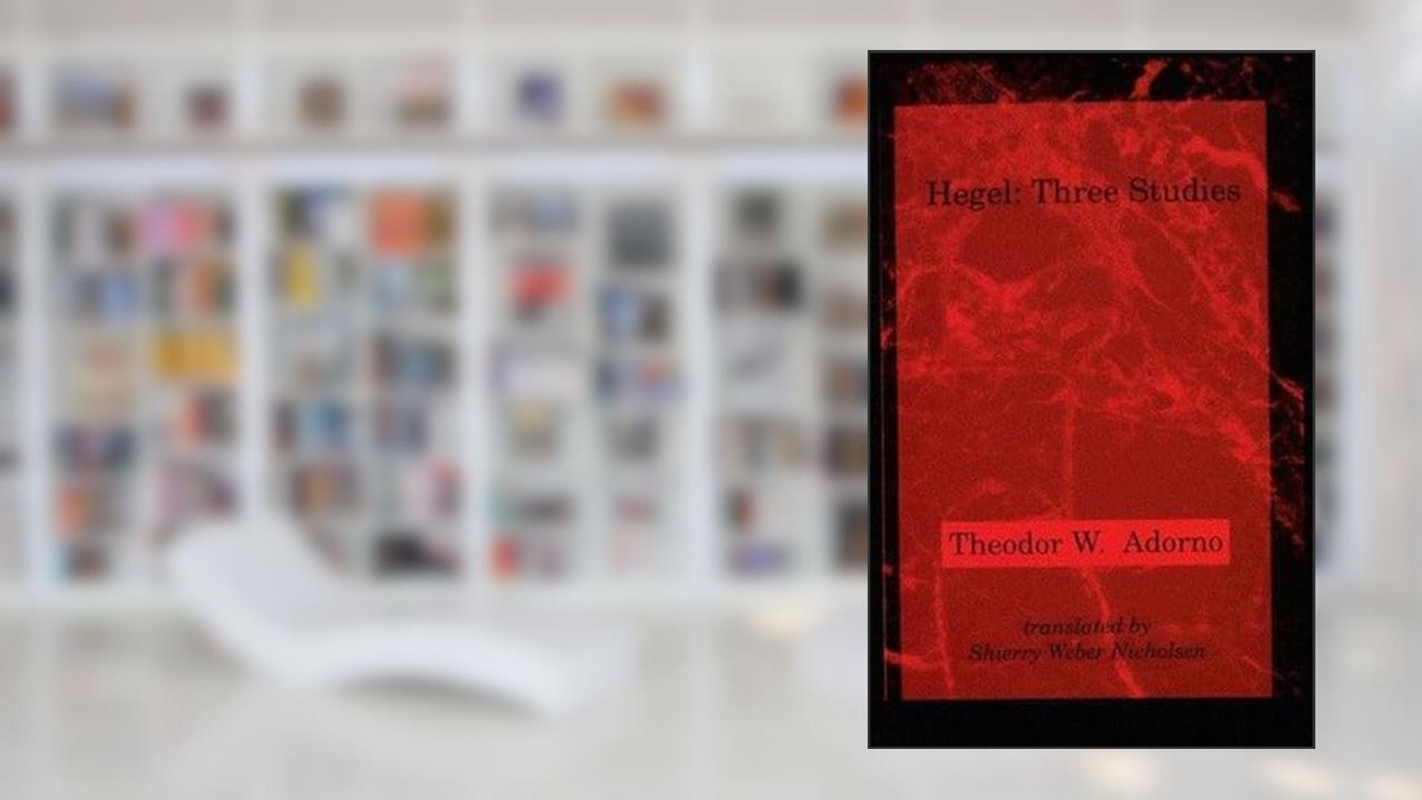 Hegel: Three Studies (Studies in Contemporary German Social Thought), written by Theodor W. W Adorno