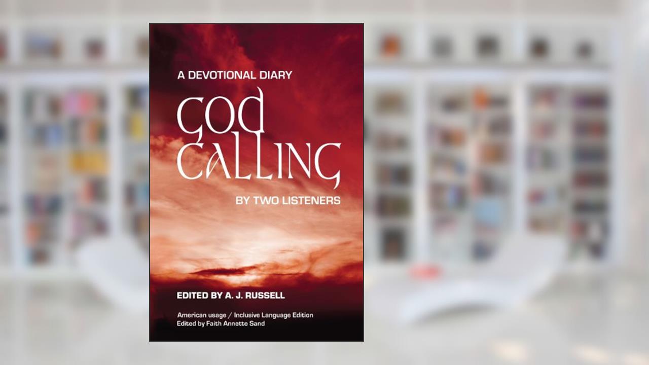 God Calling: A Devotional Diary by Two Listeners, written by Two Listeners