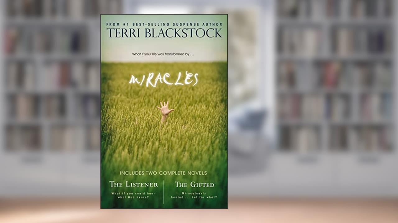Miracles: The Listener/The Gifted, written by Terri Blackstock
