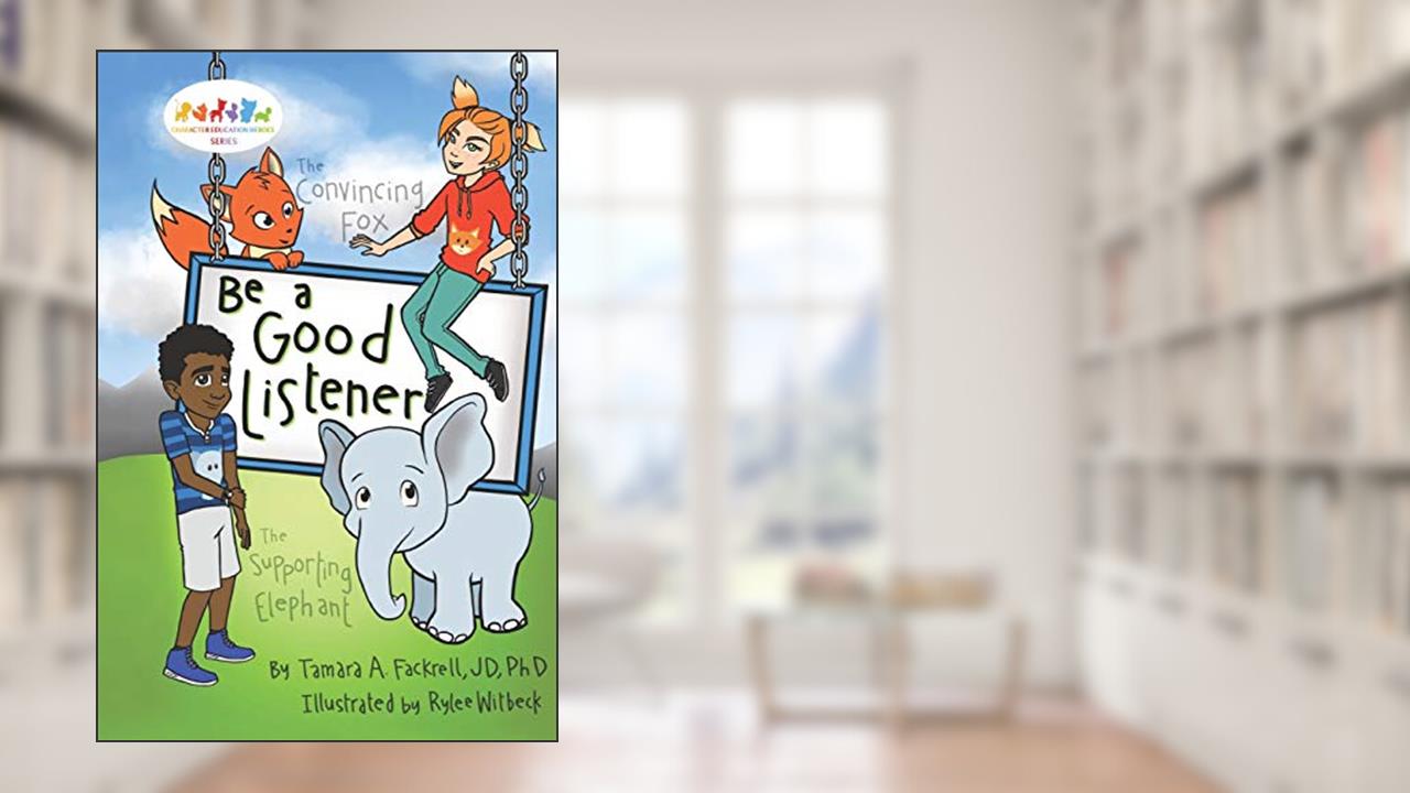 Be a Good Listener (Character Education Heroes Series), written by Tamara A. Fackrell; Tamara A. Fackrell