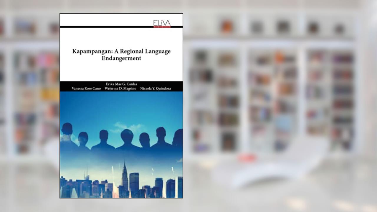 Kapampangan: A Regional Language Endangerment, written by Erika Mae G. Canlas; Vanessa Rose Cano; Welerma D. Magsino; Nicaela Y. Quindoza