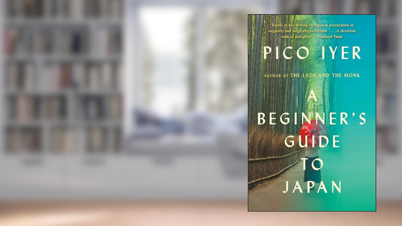 A Beginner's Guide to Japan: Observations and Provocations (Vintage Departures), written by Pico Iyer