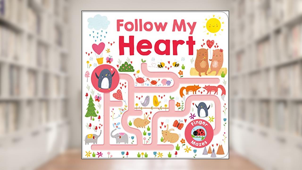 Maze Book: Follow My Heart (Follow Me Maze Books), written by Roger Priddy