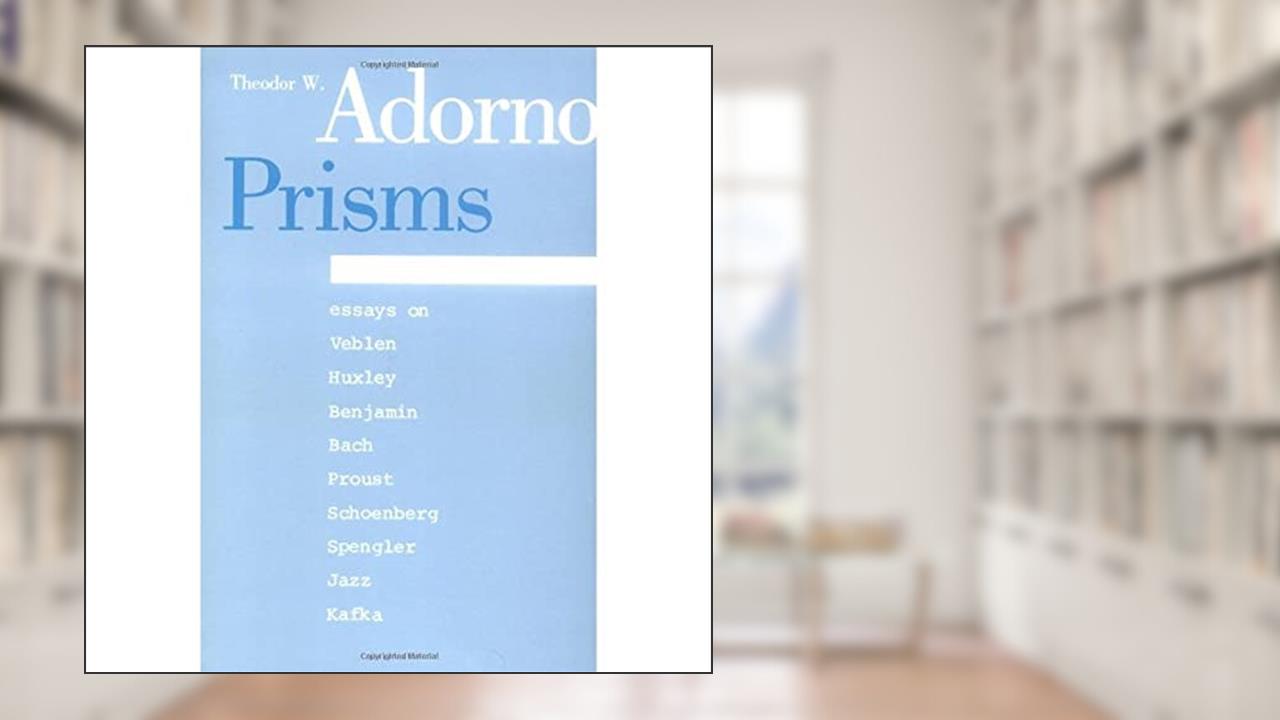 Prisms (Studies in Contemporary German Social Thought) (English and German Edition), written by Theodor W. Adorno