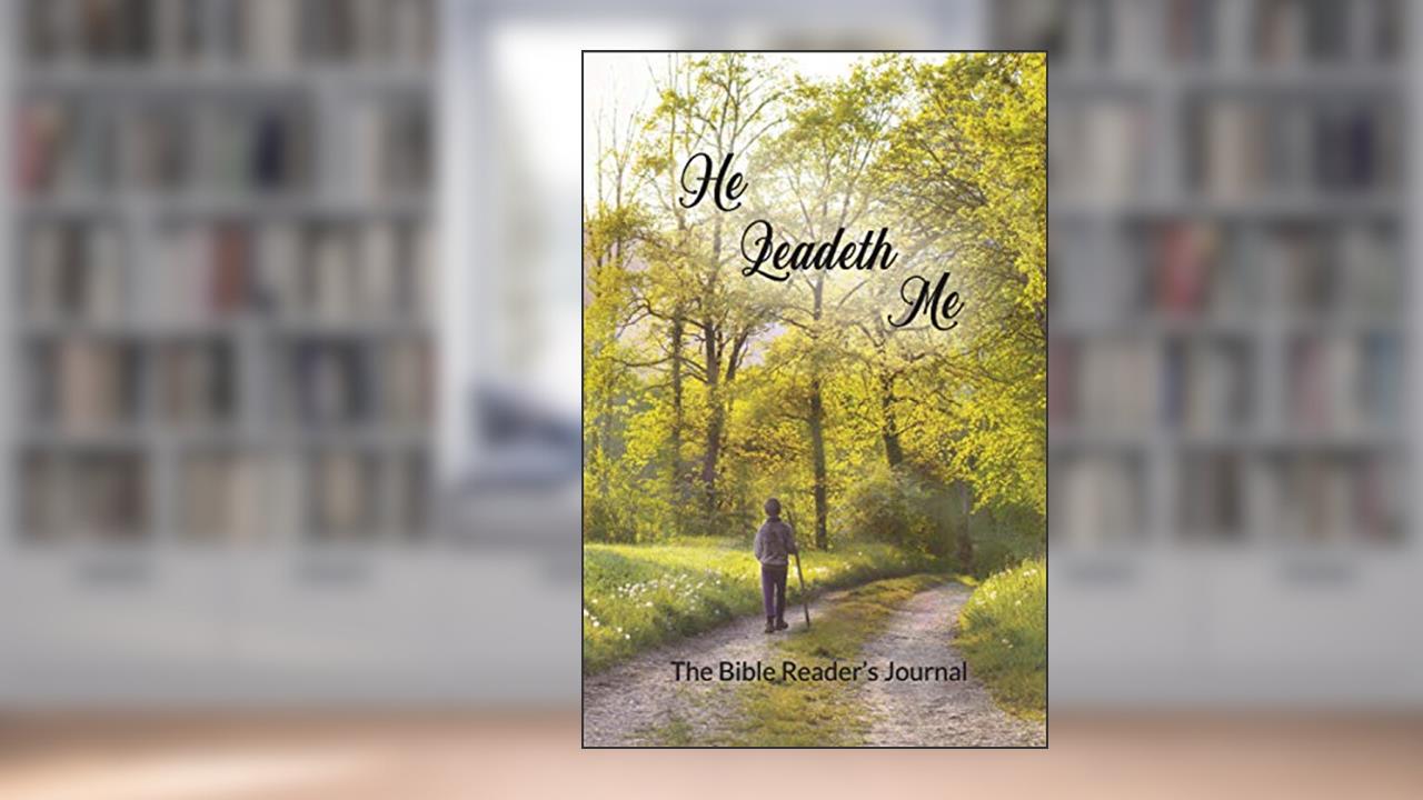 He Leadeth Me: The Bible Reader's Journal, written by S. Delene Thomas