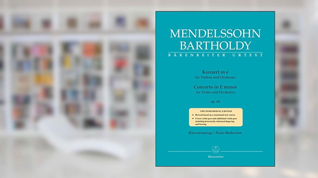 FELIX MENDELSSOHN BARTHOLDY : CONCERTO IN E MINOR - VIOLON & PIANO REDUCTION - CONCERTO EN MI MINEUR, written by FELIX MENDELSSOHN BA